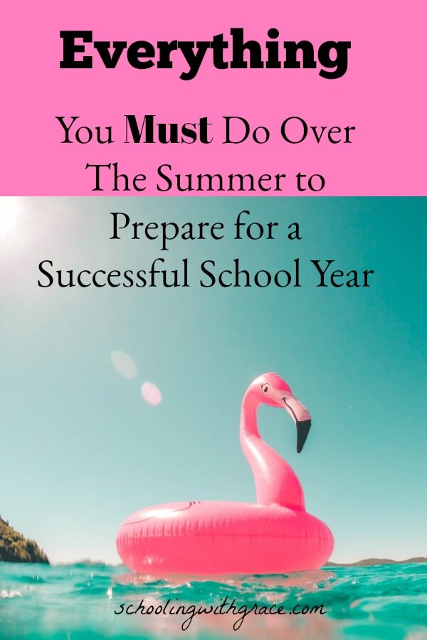 Everything you must do over the summer to Prep for your homeschool year